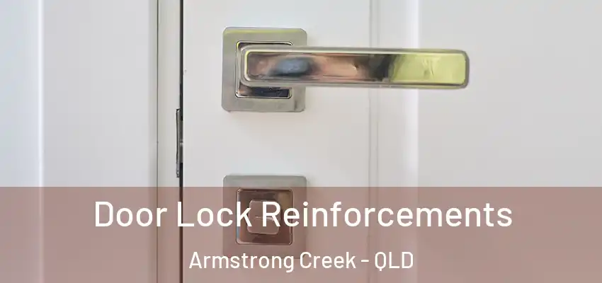  Door Lock Reinforcements Armstrong Creek - QLD