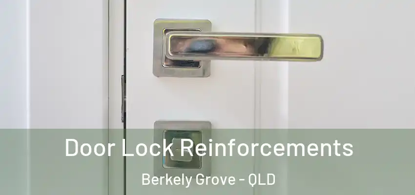  Door Lock Reinforcements Berkely Grove - QLD