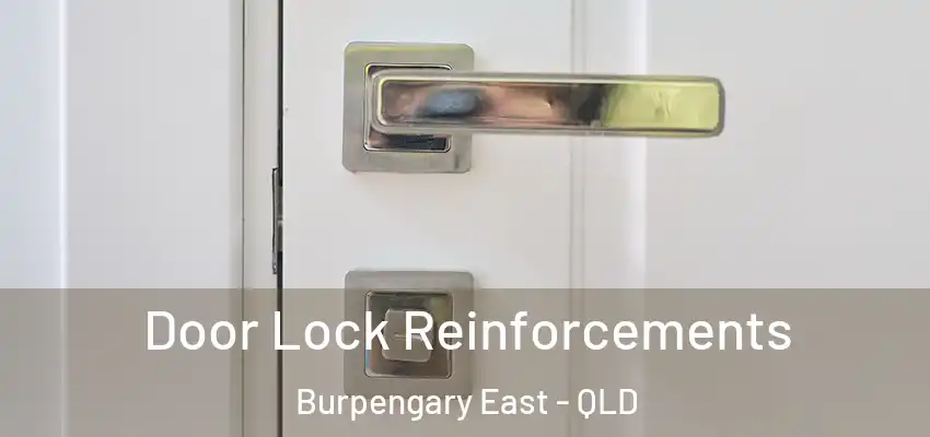  Door Lock Reinforcements Burpengary East - QLD