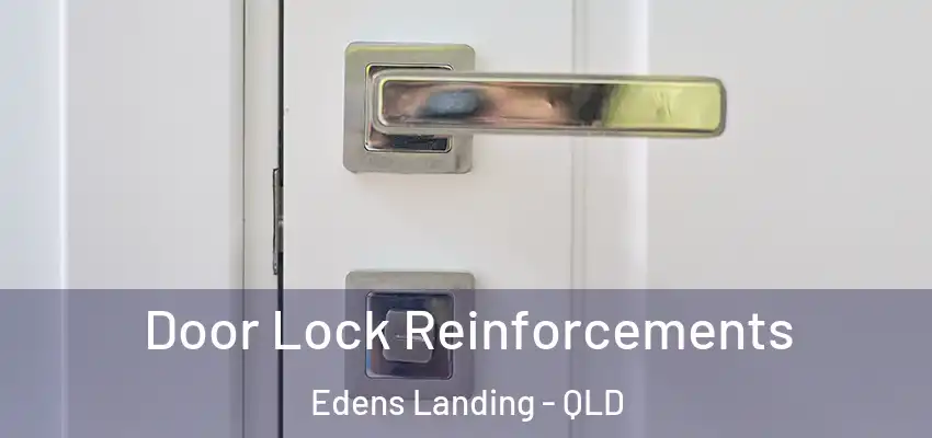  Door Lock Reinforcements Edens Landing - QLD