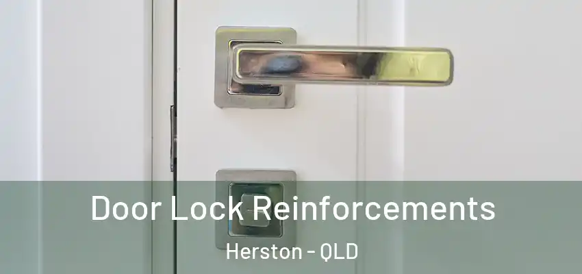  Door Lock Reinforcements Herston - QLD