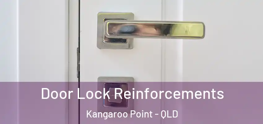 Door Lock Reinforcements Kangaroo Point - QLD