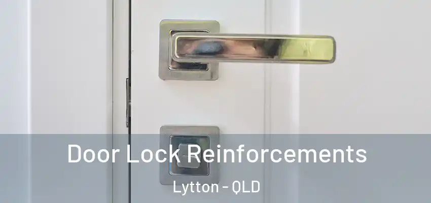  Door Lock Reinforcements Lytton - QLD