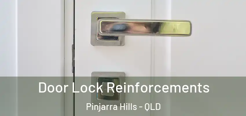 Door Lock Reinforcements Pinjarra Hills - QLD