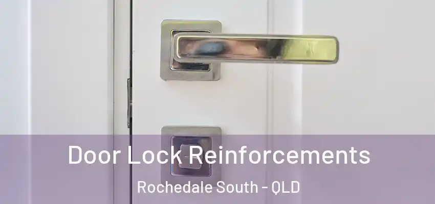  Door Lock Reinforcements Rochedale South - QLD
