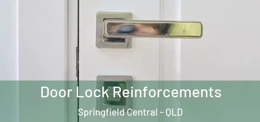 Door Lock Reinforcements Springfield Central - QLD
