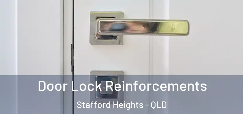 Door Lock Reinforcements Stafford Heights - QLD