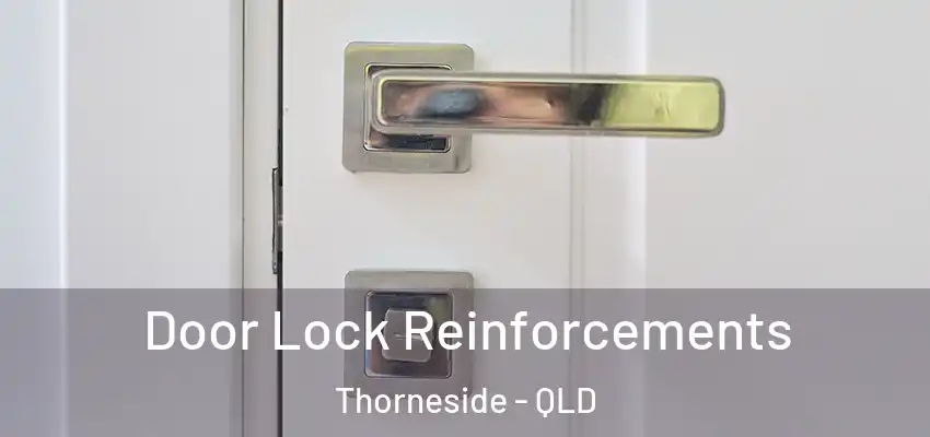  Door Lock Reinforcements Thorneside - QLD