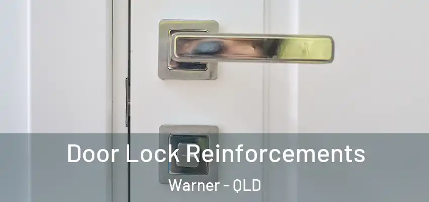Door Lock Reinforcements Warner - QLD