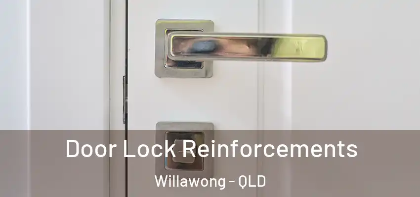  Door Lock Reinforcements Willawong - QLD