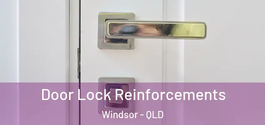  Door Lock Reinforcements Windsor - QLD
