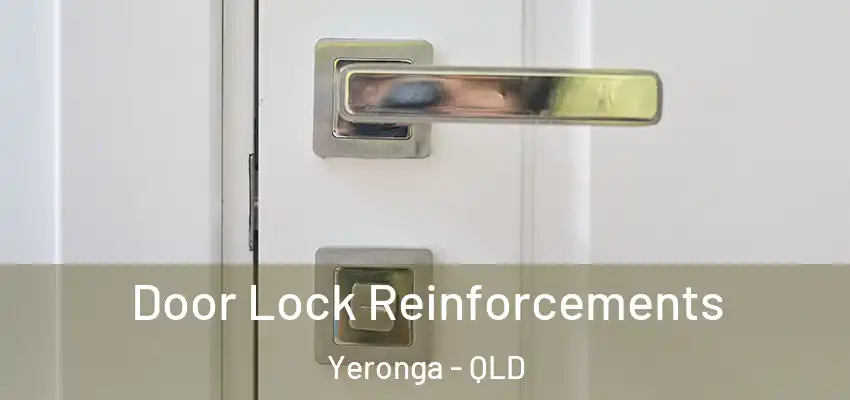 Door Lock Reinforcements Yeronga - QLD