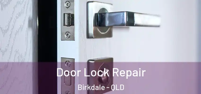  Door Lock Repair Birkdale - QLD
