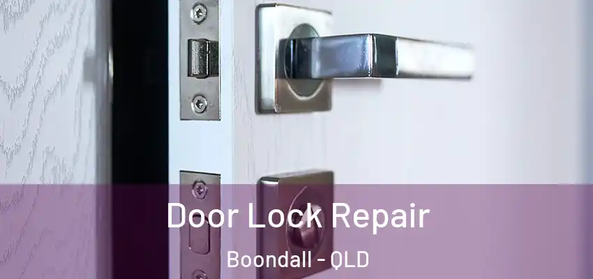  Door Lock Repair Boondall - QLD