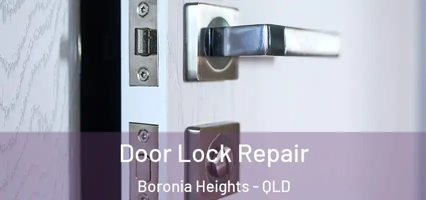  Door Lock Repair Boronia Heights - QLD