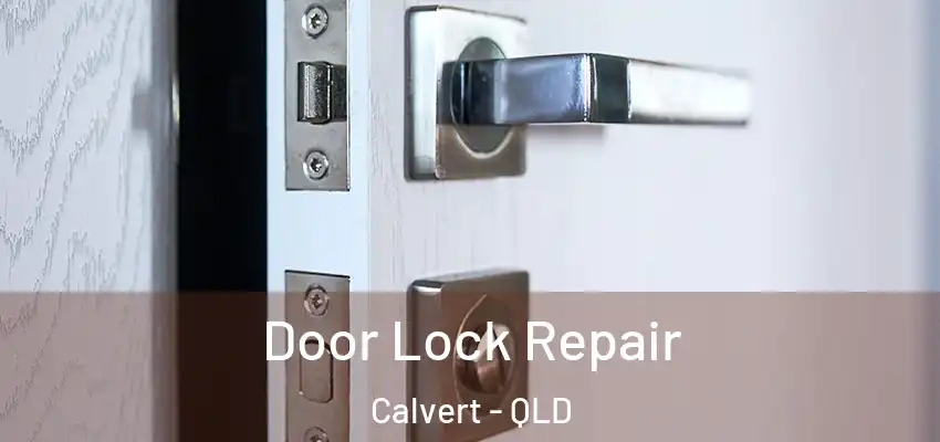 Door Lock Repair Calvert - QLD