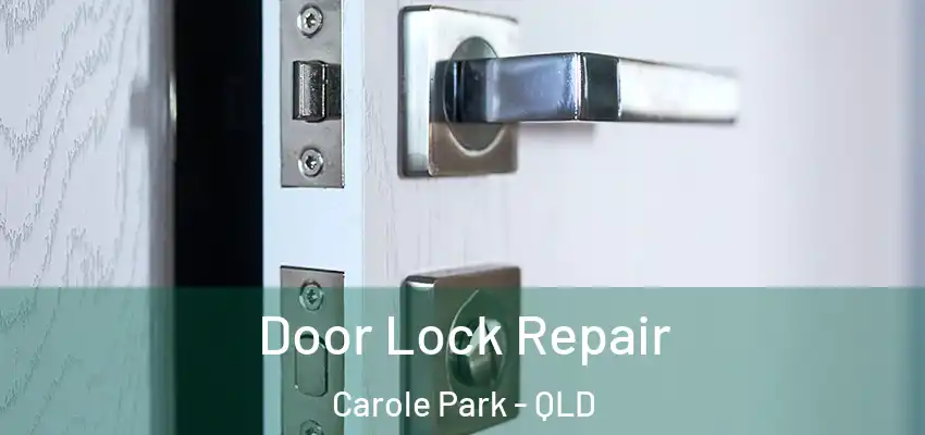  Door Lock Repair Carole Park - QLD