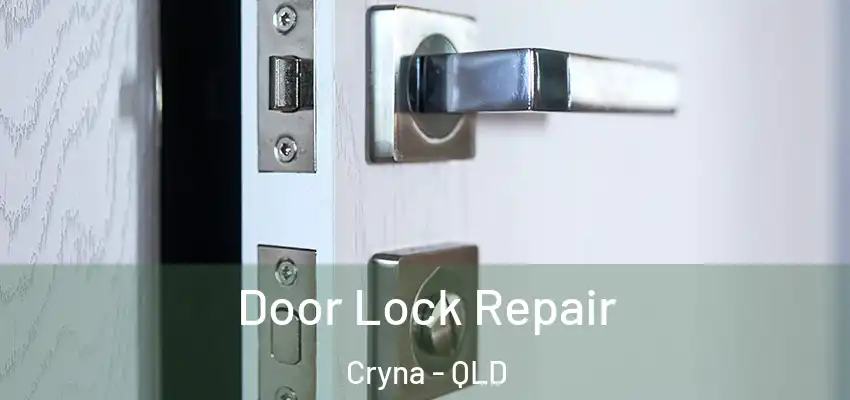  Door Lock Repair Cryna - QLD