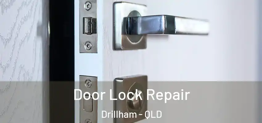 Door Lock Repair Drillham - QLD