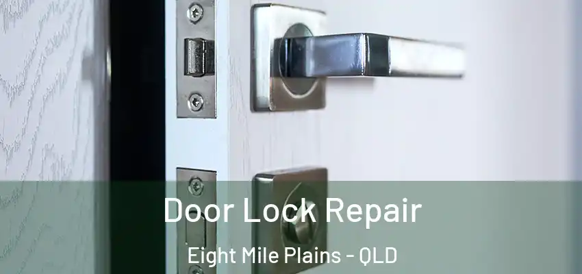 Door Lock Repair Eight Mile Plains - QLD