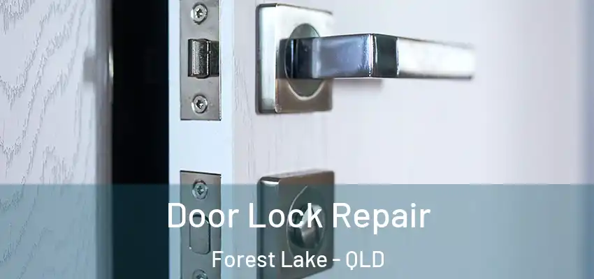  Door Lock Repair Forest Lake - QLD