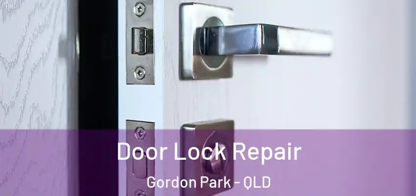  Door Lock Repair Gordon Park - QLD