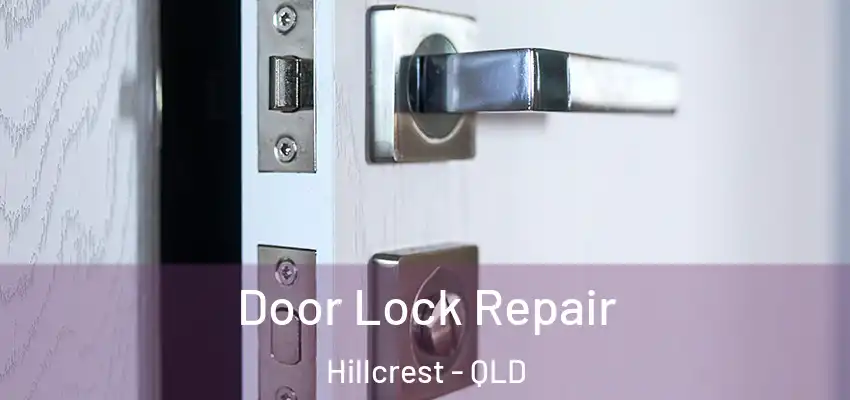  Door Lock Repair Hillcrest - QLD