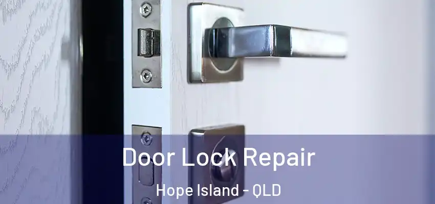  Door Lock Repair Hope Island - QLD