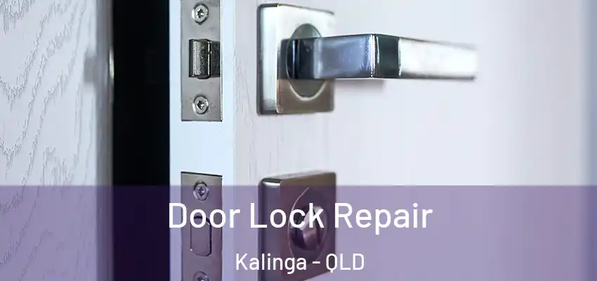 Door Lock Repair Kalinga - QLD