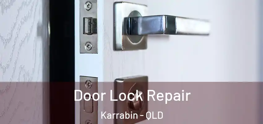 Door Lock Repair Karrabin - QLD