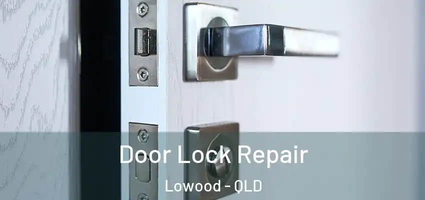 Door Lock Repair Lowood - QLD