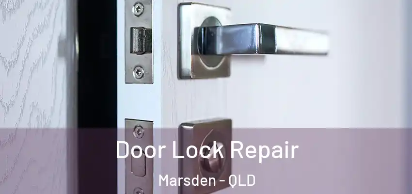  Door Lock Repair Marsden - QLD