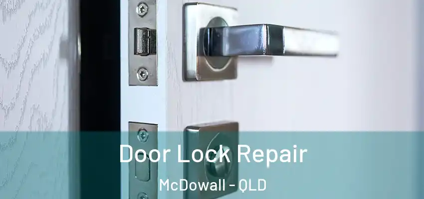  Door Lock Repair McDowall - QLD