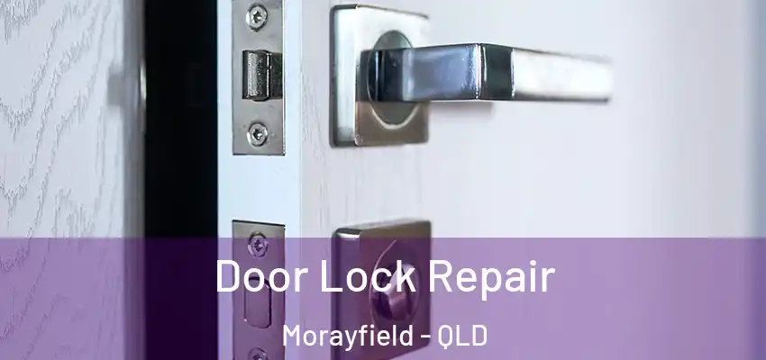  Door Lock Repair Morayfield - QLD