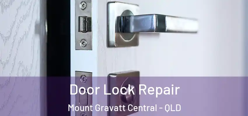  Door Lock Repair Mount Gravatt Central - QLD