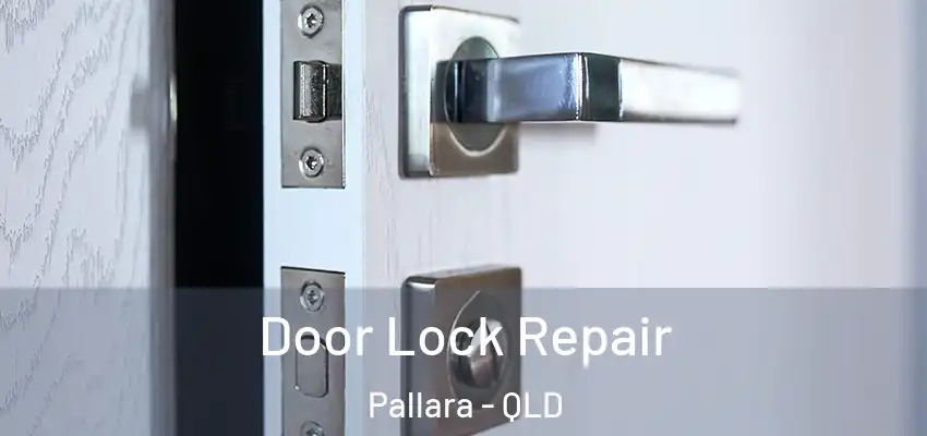 Door Lock Repair Pallara - QLD