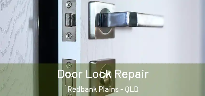 Door Lock Repair Redbank Plains - QLD