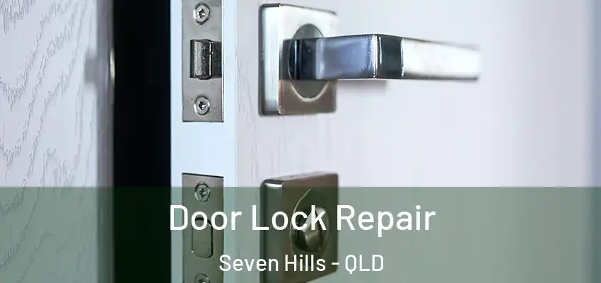  Door Lock Repair Seven Hills - QLD