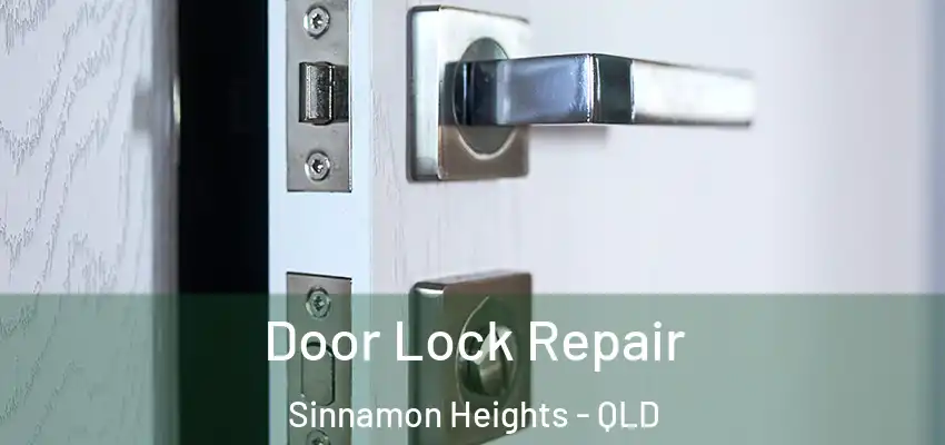 Door Lock Repair Sinnamon Heights - QLD