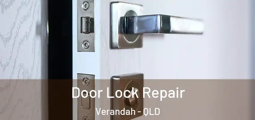 Door Lock Repair Verandah - QLD