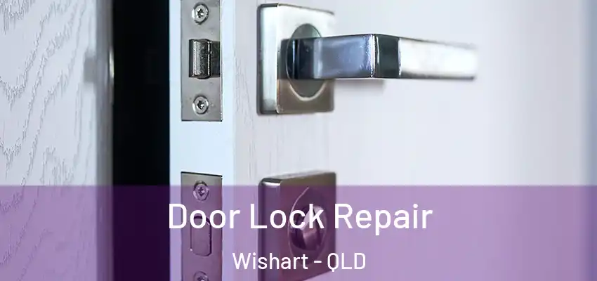  Door Lock Repair Wishart - QLD