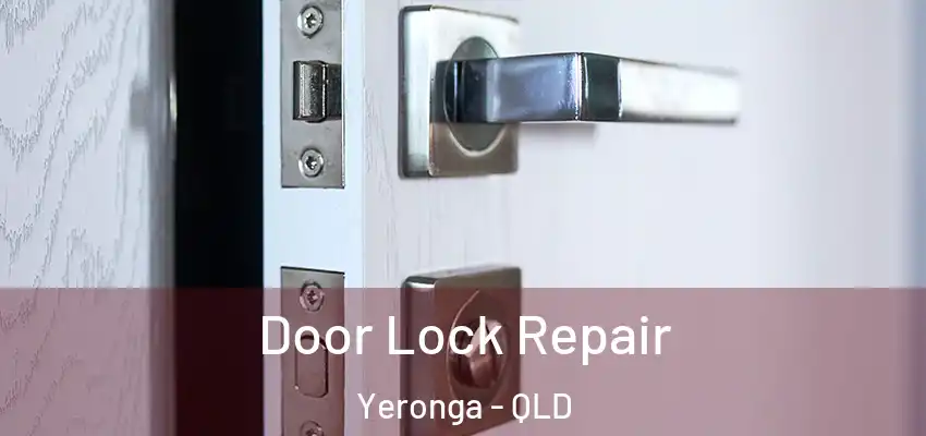  Door Lock Repair Yeronga - QLD