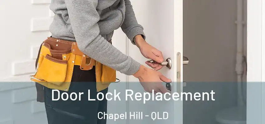  Door Lock Replacement Chapel Hill - QLD