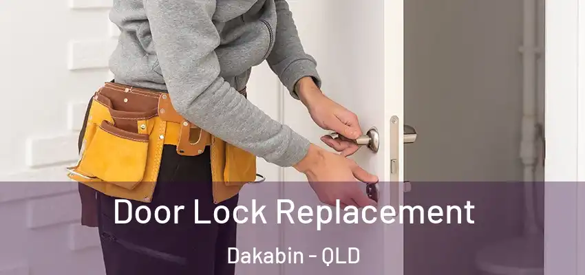  Door Lock Replacement Dakabin - QLD