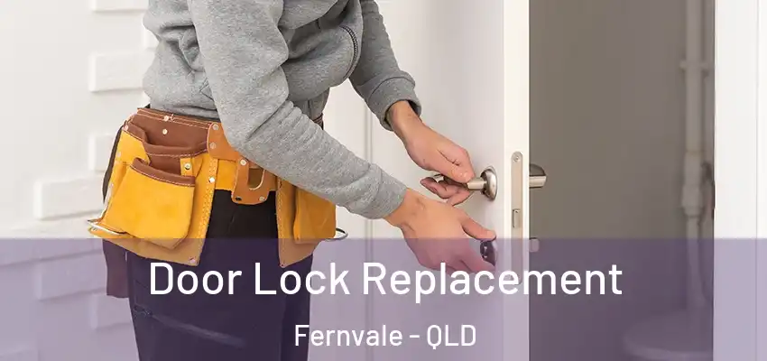 Door Lock Replacement Fernvale - QLD
