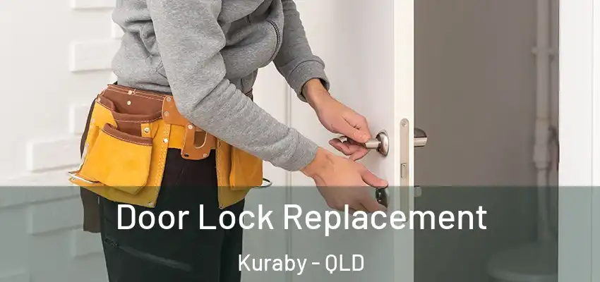  Door Lock Replacement Kuraby - QLD