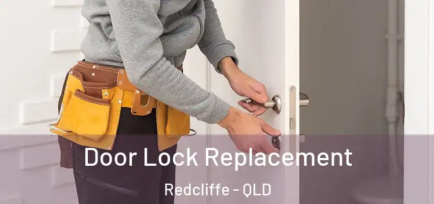 Door Lock Replacement Redcliffe - QLD