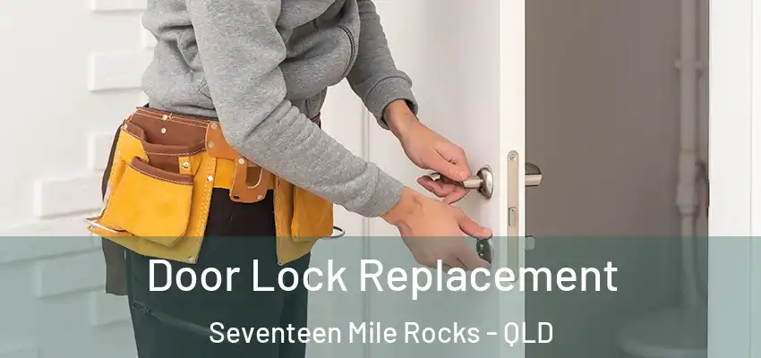 Door Lock Replacement Seventeen Mile Rocks - QLD