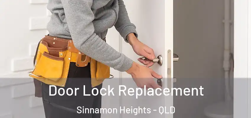  Door Lock Replacement Sinnamon Heights - QLD
