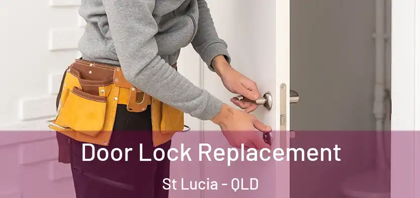 Door Lock Replacement St Lucia - QLD